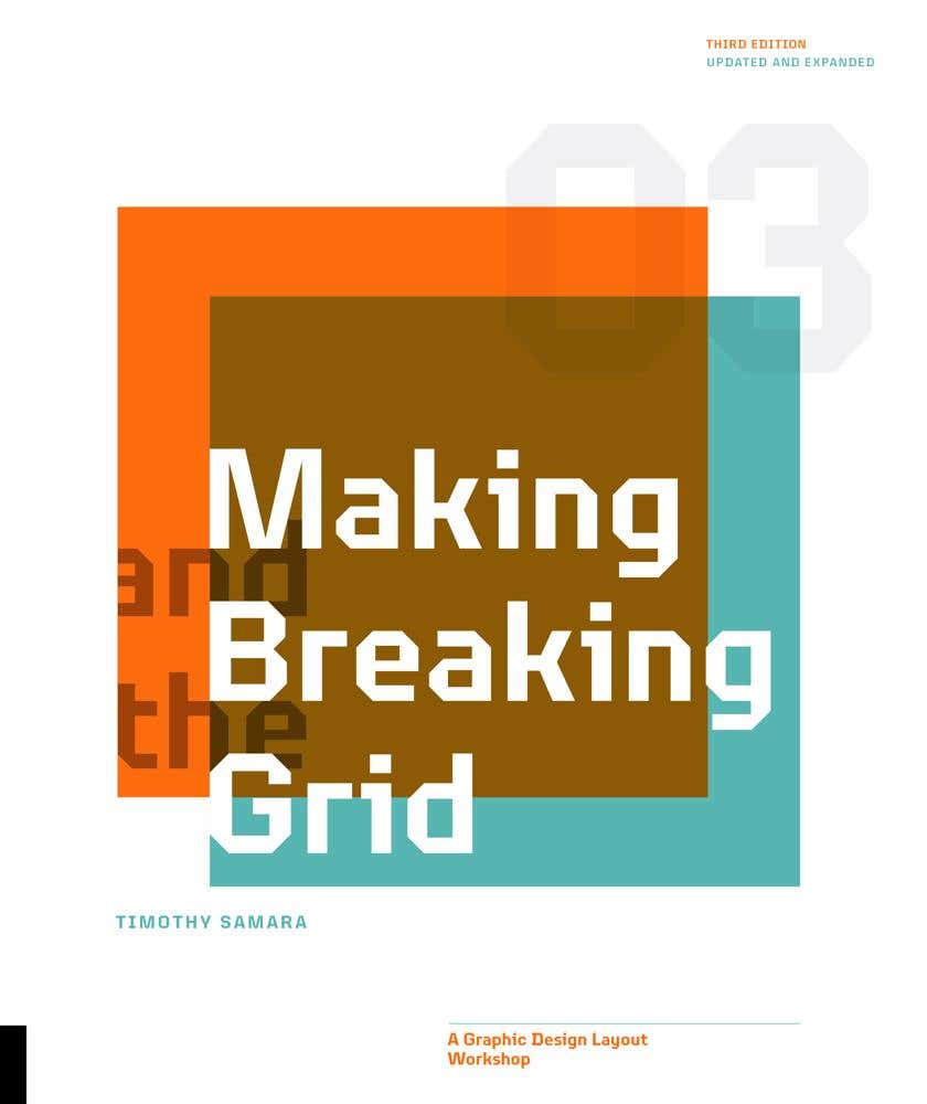 Making And Breaking The Grid, Third Edition (a Graphic Design Layout Workshop)
