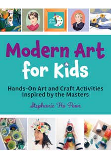 Modern Art For Kids (hands-on Art And Craft Activities Inspired By The Masters)