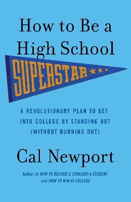 How To Be A High School Superstar (a Revolutionary Plan To Get Into College By Standing Out (without Burning Out))