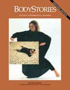 Bodystories (a Guide To Experiential Anatomy)