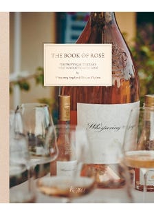 The Book Of Rose (the Provençal Vineyard That Revolutionized Rosé)