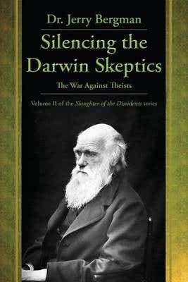 Silencing The Darwin Skeptics (the War Against Theists)
