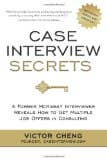 Case Interview Secrets (a Former Mckinsey Interviewer Reveals How To Get Multiple Job Offers In Consulting)