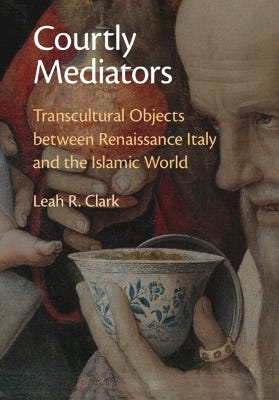 Courtly Mediators (transcultural Objects Between Renaissance Italy And The Islamic World)