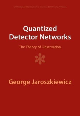 Quantized Detector Networks (the Theory Of Observation)