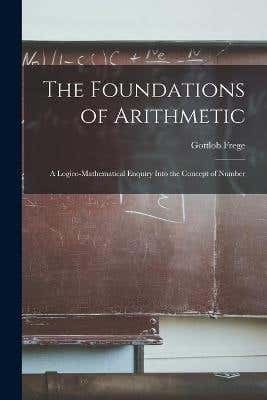 The Foundations Of Arithmetic; A Logico-mathematical Enquiry Into The Concept Of Number