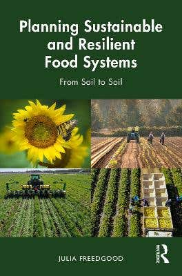Planning Sustainable And Resilient Food Systems (from Soil To Soil)