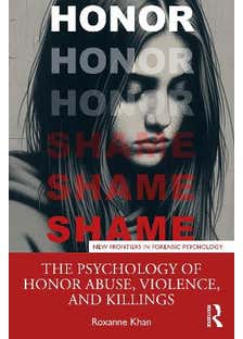 The Psychology Of Honor Abuse, Violence, And Killings