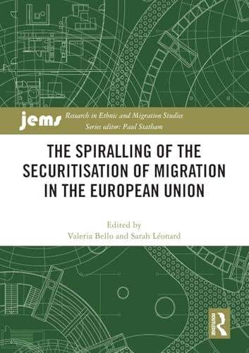 The Spiralling Of The Securitisation Of Migration In The European Union