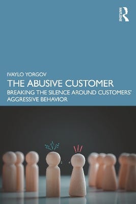 The Abusive Customer (breaking The Silence Around Customers’ Aggressive Behavior)