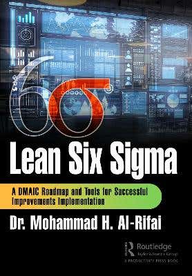 Lean Six Sigma (a Dmaic Roadmap And Tools For Successful Improvements Implementation)
