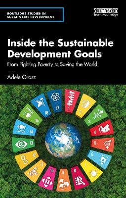 Inside The Sustainable Development Goals (from Fighting Poverty To Saving The World)