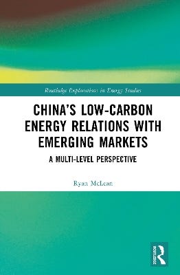 China’s Low-carbon Energy Relations With Emerging Markets (a Multi-level Perspective)