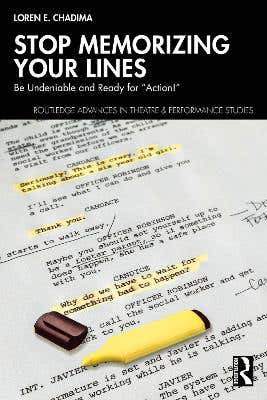 Stop Memorizing Your Lines (be Undeniable And Ready For “action!”)