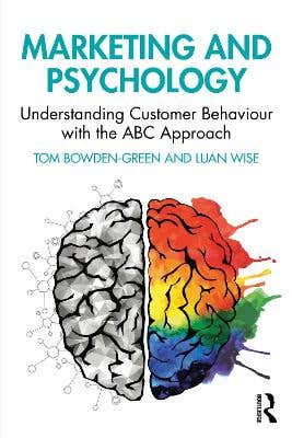 Marketing And Psychology (understanding Customer Behaviour With The Abc Approach)