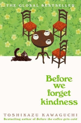 Before We Forget Kindness (before The Coffee Gets Cold Book 5)