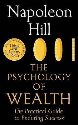 The Psychology Of Wealth (the Practical Guide To Enduring Success)