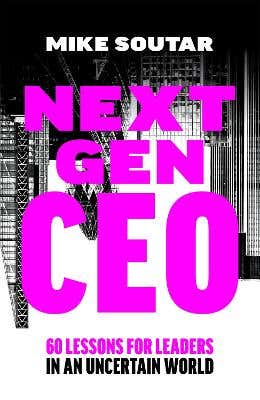 Next Gen Ceo (60 Lessons For Leaders In An Uncertain World)
