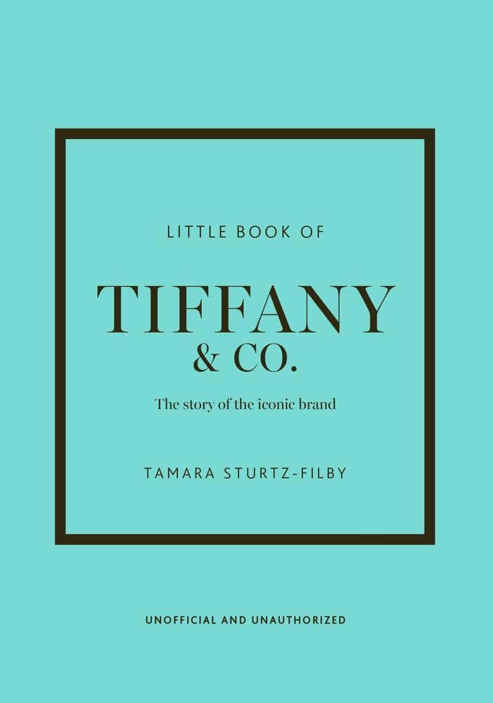 Little Book Of Tiffany & Co. (the Story Of The Iconic Jewellery Brand)