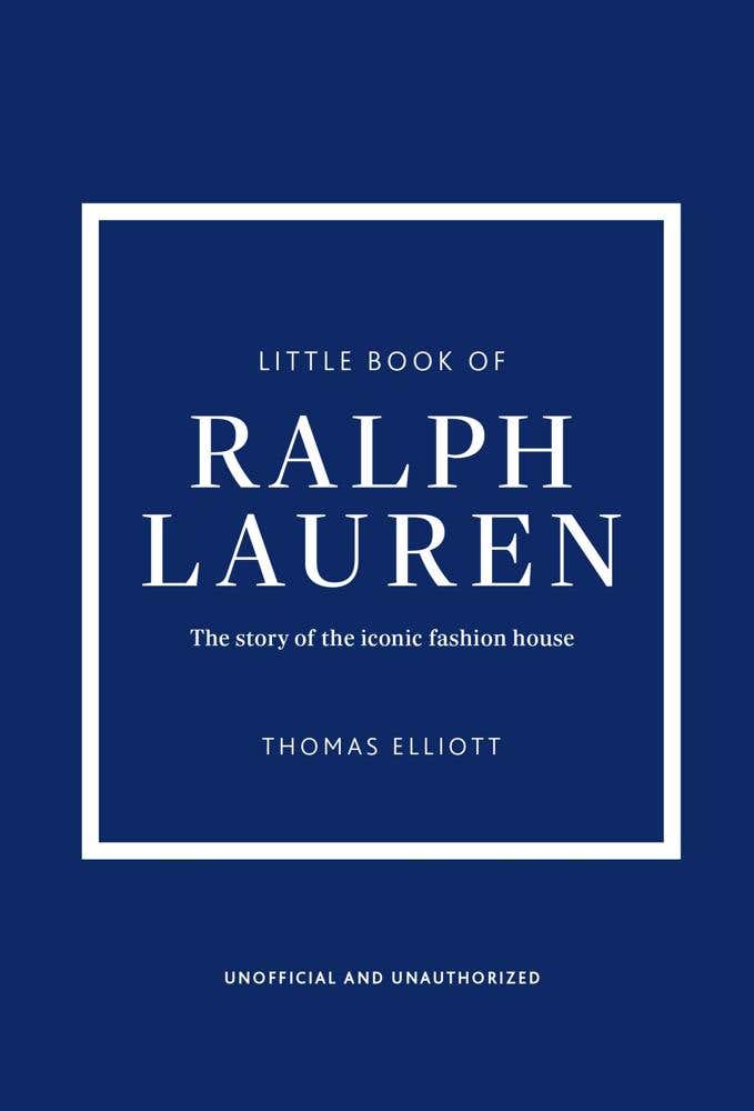 Little Book Of Ralph Lauren (the Story Of The Iconic Fashion House)