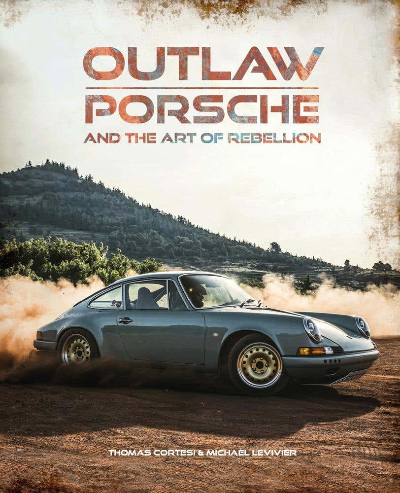 Outlaw: Porsche And The Art Of Rebellion