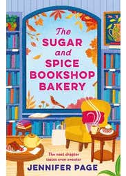 The Sugar And Spice Bookshop Bakery (the Perfect Small-town Cosy Romance To Curl Up With This Autumn)