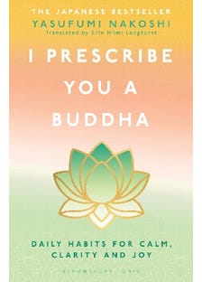 I Prescribe You A Buddha (daily Habits For Calm, Clarity And Joy)