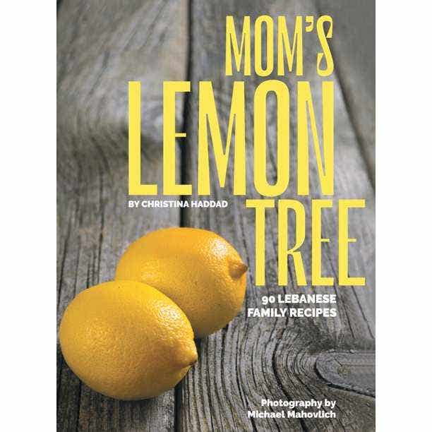 Mom's Lemon Tree (90 Lebanese Family Recipes)