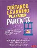 The Distance Learning Playbook For Parents (how To Support Your Child′s Academic, Social, And Emotional Development In Any Setting)