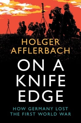 On A Knife Edge (how Germany Lost The First World War)