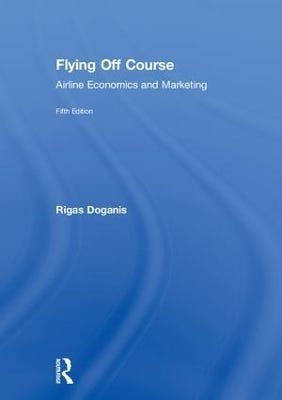 Flying Off Course (airline Economics And Marketing)