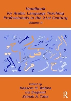 Handbook For Arabic Language Teaching Professionals In The 21st Century, Volume Ii