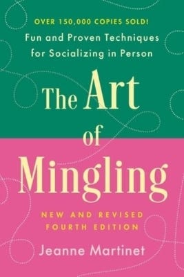 The Art Of Mingling, Fourth Edition (fun And Proven Techniques For Socializing In Person)