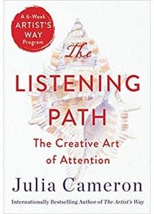 The Listening Path (the Creative Art Of Attention (a 6-week Artist's Way Program))