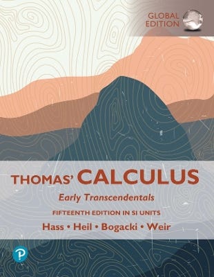Thomas' Calculus: Early Transcendentals, Si Units + Mylab Mathematics With Pearson Etext 15th Edition