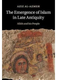 The Emergence Of Islam In Late Antiquity (allah And His People)