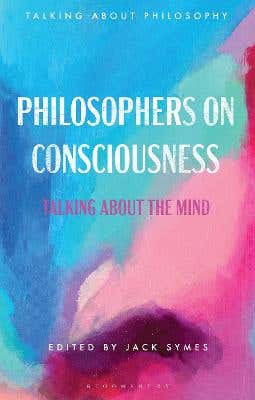 Philosophers On Consciousness (talking About The Mind)