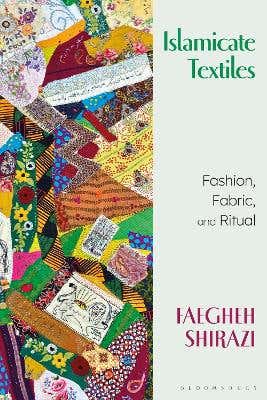 Islamicate Textiles (fashion, Fabric, And Ritual)