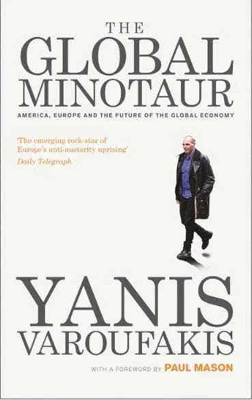 The Global Minotaur (america, Europe And The Future Of The World Economy)