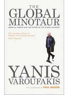 The Global Minotaur (america, Europe And The Future Of The World Economy)