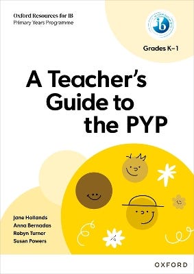 Oxford Resources For Ib Pyp: A Teacher's Guide To The Pyp (grades K-1)