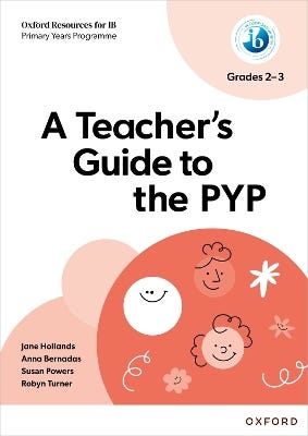 Oxford Resources For Ib Pyp: A Teacher's Guide To The Pyp (grades 2-3)