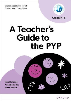 Oxford Resources For Ib Pyp: A Teacher's Guide To The Pyp (grades 4-5)