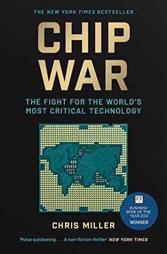 Chip War (the Fight For The World's Most Critical Technology)