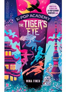 K-pop Academy: Tiger's Eye (unofficial Adventure Stories For K-pop Demon Hunters Fans)