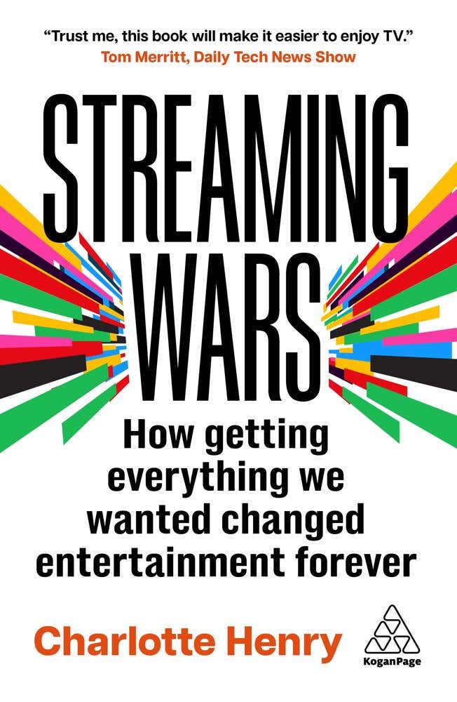Streaming Wars (how Getting Everything We Wanted Changed Entertainment Forever)