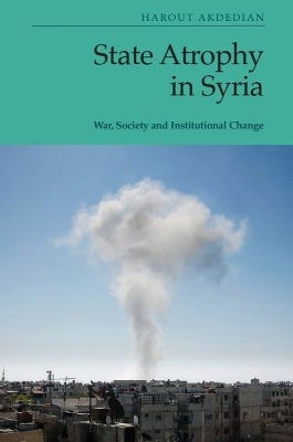 State Atrophy In Syria (war, Society And Institutional Change)