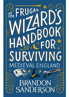 The Frugal Wizard’s Handbook For Surviving Medieval England (secret Projects Book 2)