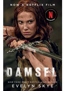 Damsel (the New Classic Fantasy Adventure Now A Major Netflix Film Starring Millie Bobby Brown)