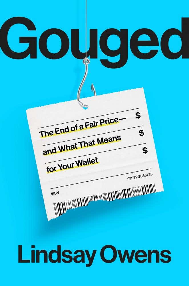 Gouged (the End Of A Fair Price - And What That Means For Your Wallet)